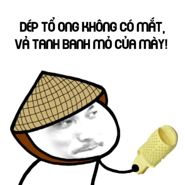 Meme chửi ba que phản dame cực mạnh dành cho dân mạng