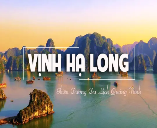 Du ngoạn vịnh Hạ Long - Tuyệt tác kỳ quan thế giới