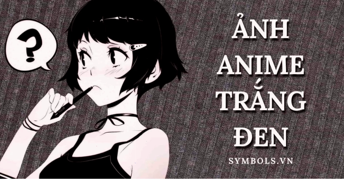 Cô gái anime đen trắng với ánh mắt buồn nhìn xa xăm