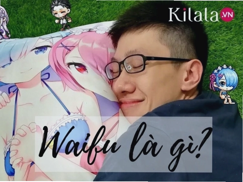 Giải thích khái niệm Waifu và ý nghĩa của từ vợ ảo trong anime