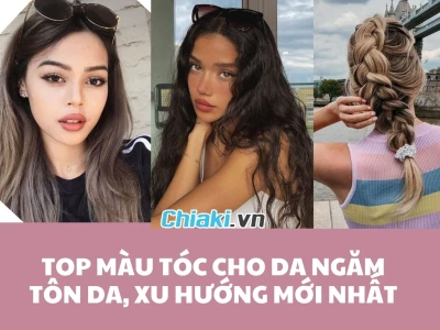 Da ngăm đen nên nhuộm tóc màu gì để sáng da nữ 2026?